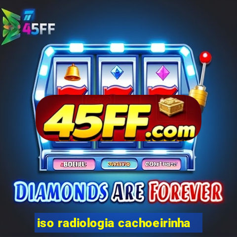 iso radiologia cachoeirinha